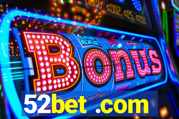 52bet .com